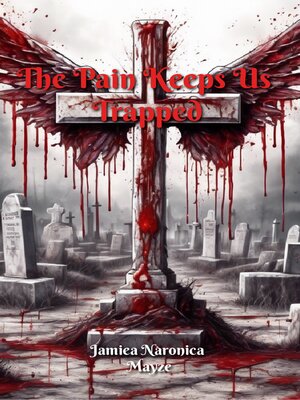 cover image of The Pain Keeps Us Trapped